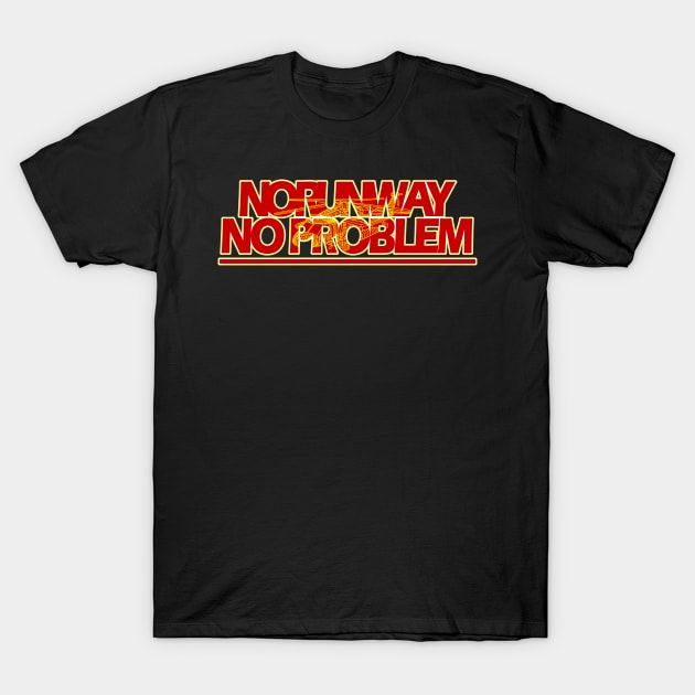 No runway no problem T-Shirt by Flossy